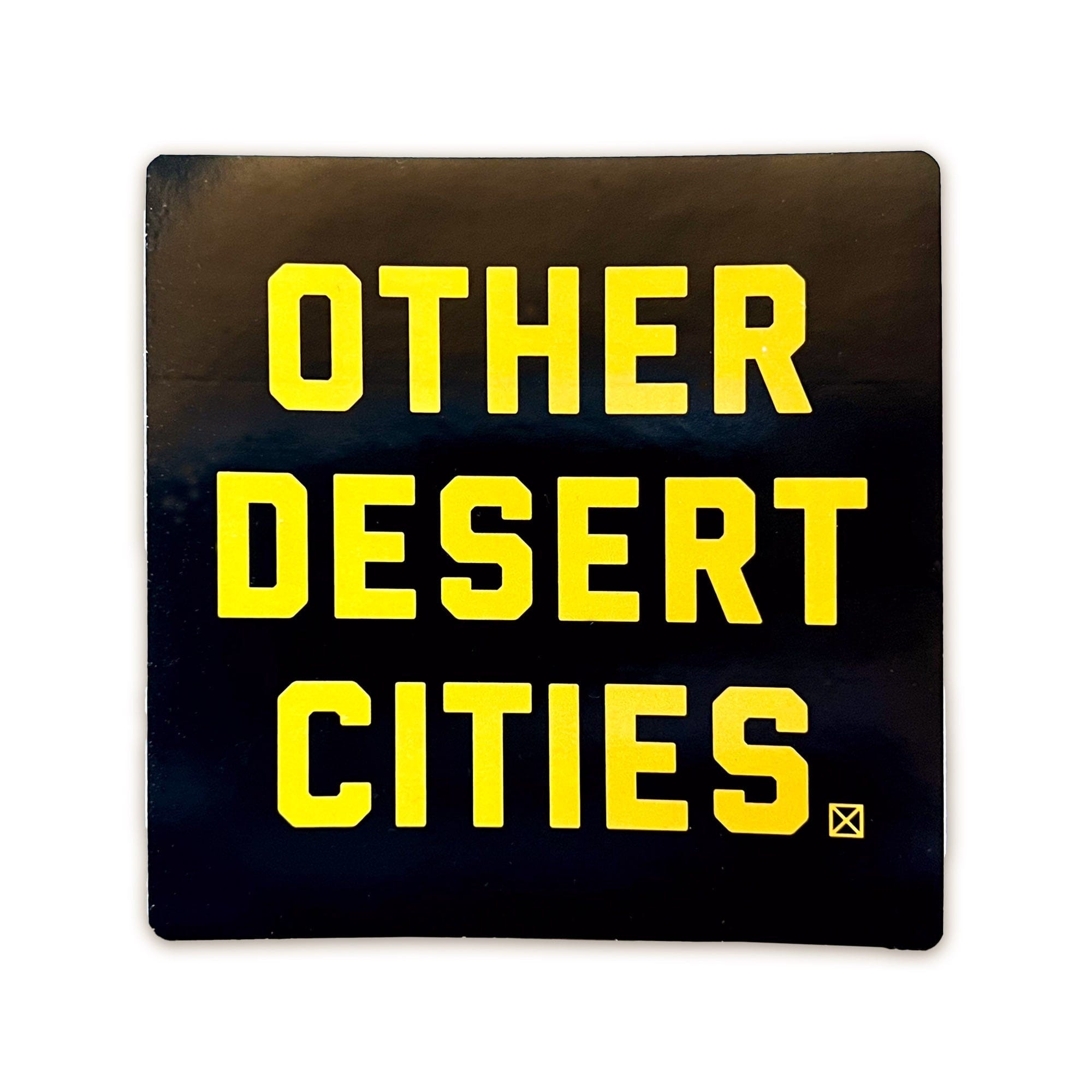 VERY VERY OTHER DESERT CITIES Sticker available in Joshua Tree at JT Trading Post