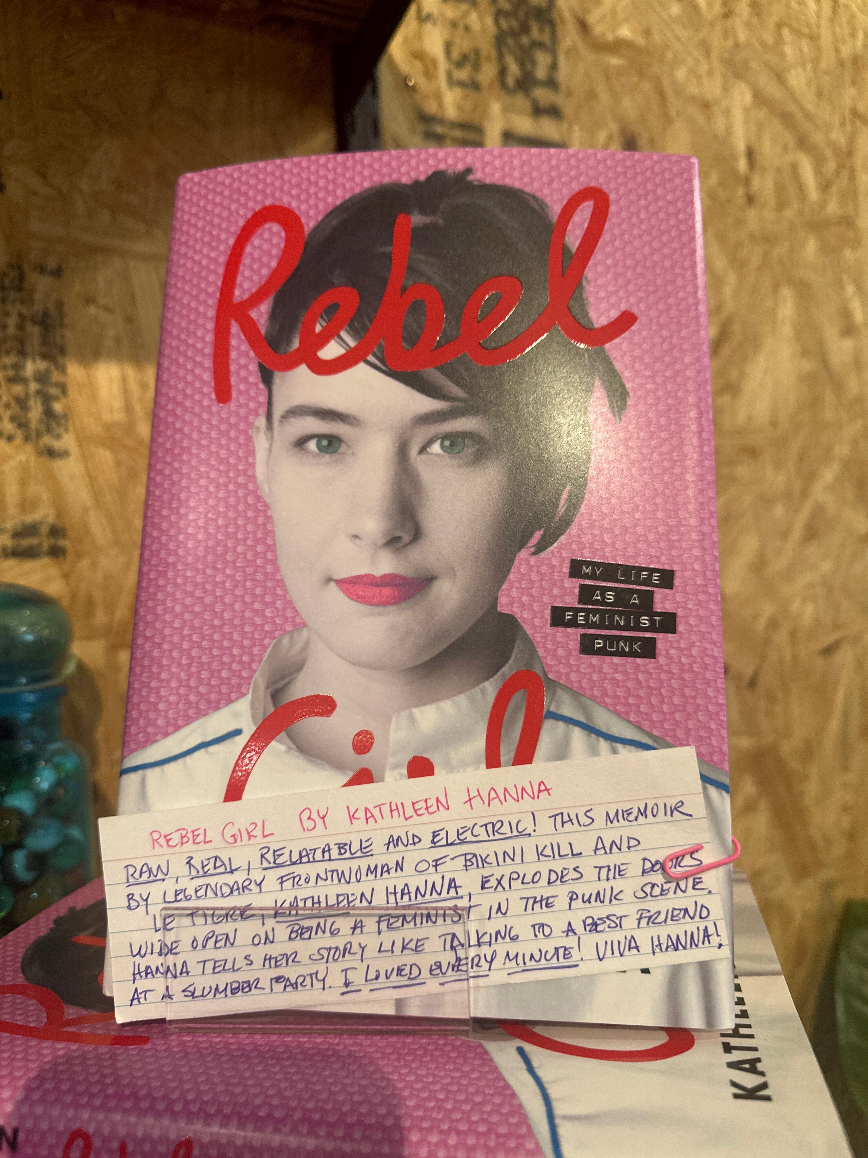 Hi Desert Times Magazines REBEL GIRL. My life as a feminist punk. By Kathleen Hanna