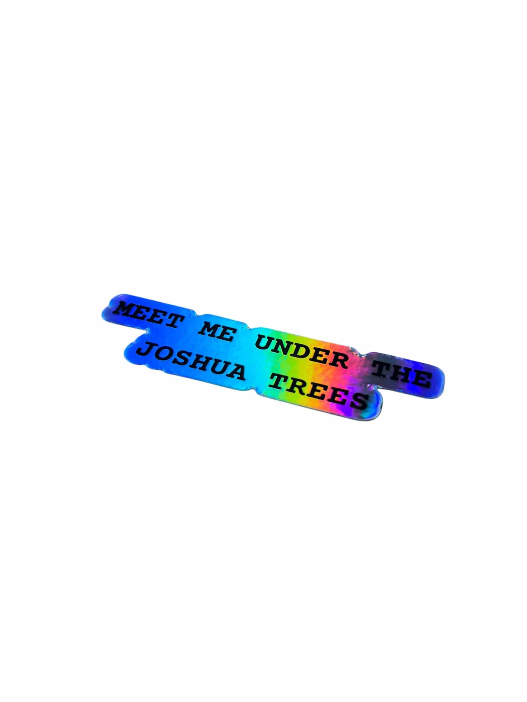 Roaming Travelers Sticker Meet Me Under The Joshua Trees Holographic Sticker